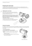 Page 22Preparing the Camcorder
22
Preparing the Camcorder
This section covers the basic preparations for the camcorder such as attaching the lens hood, 
adjusting the grip belt and adjusting the viewfinder and LCD screen. When attaching the lens hood, 
grip belt and straps, be careful not to drop the camcorder.
Attaching the Lens Hood
Attach the lens hood to protect the lens and reduce the 
amount of stray light that may hit the lens. Remove the lens 
cap before attaching the lens hood.
Place the lens hood on...