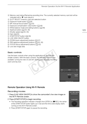 Page 123Remote Operation Via the Wi-Fi Remote Application
123
8Memory card status/Remaining recording time: The currently selected memory card slot will be 
indicated with a Î  mark above it.
9 SLOT SELECT (memory card slot selection) button
Aq Exposure mode button ( A 66)
Aa MF (manual focus) button ( A 52)
As Exposure compensation value button ( A 66)
Ad White balance mode and setting buttons ( A 68)
Af Aperture button ( A 63, 65)
Ag Shutter speed ( A 63, 65)
Ah Gain ( A 65)
Aj START/STOP button ( A 38)
Ak...