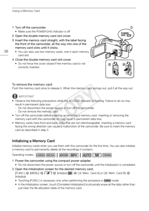 Page 36Using a Memory Card
36
1 Turn off the camcorder.
• Make sure the POWER/CHG indicator is off.
2 Open the double memory card slot cover.
3 Insert the memory card straight, with the label facing the front of the camcorder, all the way into one of the 
memory card slots until it clicks.
• You can also use two memory cards, one in each memory 
card slot.
4 Close the double memory card slot cover.
• Do not force the cover closed if the memory card is not correctly inserted.
To remove the memory card
Push the...