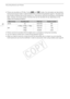 Page 42Recording Movies and Photos
42
• Photos are recorded as JPG files. During   and   modes, the camcorder can take photos during record pause mode or capture photos from a movie during playback ( A 97). The photo size 
and number of photos that can be saved on a 1 GB memory card are summarized in the following 
table. However, the actual number of photos that can be recorded will vary depending on the 
subject and shooting conditions.
• Photos cannot be recorded while the digital z oom is activated or...