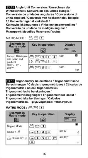 Page 166
16
            Trigonometry Calculations / Trigonometrische 
Berechnungen / Calculs trigonométriques / Cálculos de 
trigonometria / Calcoli trigonometrici / 
Trigonometrische berekeningen / 
Trigonometriberegninger / Trigonometriset laskut / 
Trigonometriska beräkningar / Cálculos 
trigonométricos /  Τριγωνομετρικοί Υπολογισμοί
            Angle Unit Conversion / 
Umrechnen der 
Winkeleinheit / Conversion des unités dangle / 
Conversión de unidades angulares / Conversione di 
unità angolari / Conversie...