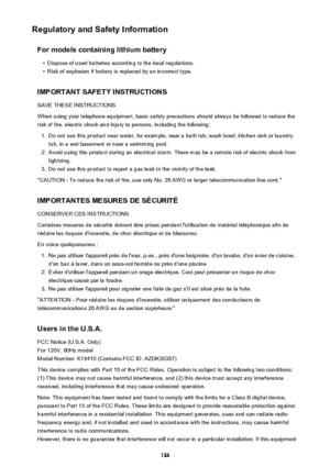 Page 133Regulatory and Safety InformationFor models containing lithium battery•
Dispose of used batteries according to the local regulations.
•
Risk of explosion if battery is replaced by an incorrect type.
IMPORTANT SAFETY INSTRUCTIONS SAVE THESE INSTRUCTIONS
When using your telephone equipment, basic safety precautions should always be followed to reduce the
risk of fire, electric shock and injury to persons, including the following:
1.
Do not use this product near water, for example, near a bath tub, wash...