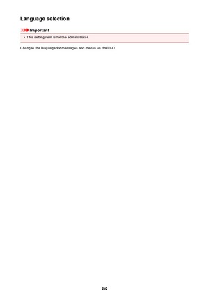 Page 260Language selection
Important
•
This setting item is for the administrator.
Changes the language for messages and menus on the LCD.
260 