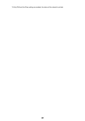 Page 287*3 Only IPv6 and the IPsec setting are enabled, the status of the network is printed.
287 