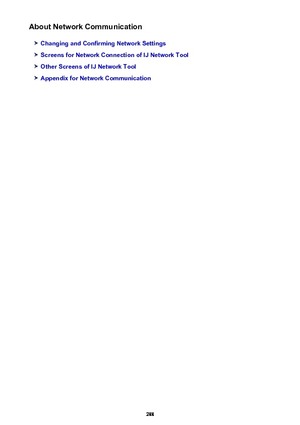 Page 288About Network Communication
Changing and Confirming Network Settings
Screens for Network Connection of IJ Network Tool
Other Screens of IJ Network Tool
Appendix for Network Communication
288 