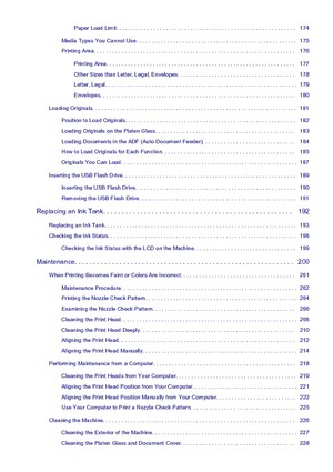 Page 4Paper Load Limit. . . . . . . . . . . . . . . . . . . . . . . . . . . . . . . . . . . . . . . . . . . . . . . . . . . . . . . . . .   174
Media Types You Cannot Use. . . . . . . . . . . . . . . . . . . . . . . . . . . . . . . . . . . . . . . . . . . . . . . . . . . .   175
Printing Area. . . . . . . . . . . . . . . . . . . . . . . . . . . . . . . . . . . . . . . . . . . . . . . . . . . . . . . . . . . . . . . . .   176
Printing Area. . . . . . . . . . . . . . . . . . . . . . . . . . . . . . . . . . . . ....