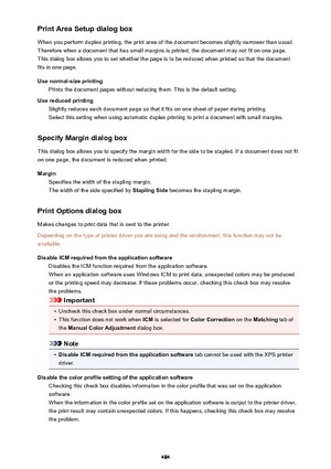 Page 484Print Area Setup dialog box
When you perform duplex printing, the print area of the document becomes slightly narrower than usual.
Therefore when a document that has small margins is printed, the document may not fit on one page.
This dialog box allows you to set whether the page is to be reduced when printed so that the document
fits in one page.
Use normal-size printing Prints the document pages without reducing them. This is the default setting.
Use reduced printing Slightly reduces each document page...