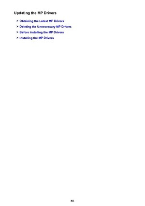 Page 511Updating the MP Drivers
Obtaining the Latest MP Drivers
Deleting the Unnecessary MP Drivers
Before Installing the MP Drivers
Installing the MP Drivers
511 