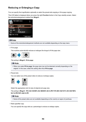 Page 536Reducing or Enlarging a CopyYou can specify the magnification optionally or select the preset-ratio copying or fit-to-page copying.
The LCD below is displayed when you press the right  Function button in the Copy standby screen. Select
the reduction/enlargement method from  Magnif..
Note
•
Some of the reduction/enlargement methods are not available depending on the copy menu.
•
Fit to page
The machine automatically reduces or enlarges the image to fit the page size.
The setting in  Magnif.: Fit to page...