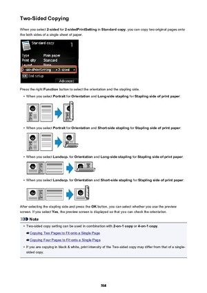 Page 538Two-Sided CopyingWhen you select  2-sided for 2-sidedPrintSetting  in Standard copy , you can copy two original pages onto
the both sides of a single sheet of paper.
Press the right  Function button to select the orientation and the stapling side.
•
When you select  Portrait for Orientation  and Long-side stapling  for Stapling side of print paper :
•
When you select Portrait for Orientation  and Short-side stapling  for Stapling side of print paper :
•
When you select Landscp. for Orientation  and...