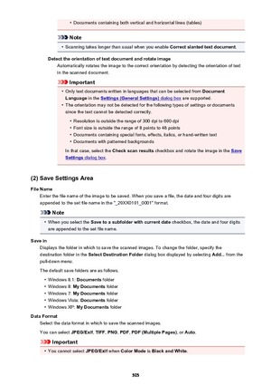 Page 595•Documents containing both vertical and horizontal lines (tables)
Note
•
Scanning takes longer than usual when you enable Correct slanted text document.
Detect the orientation of text document and rotate image Automatically rotates the image to the correct orientation by detecting the orientation of textin the scanned document.
Important
•
Only text documents written in languages that can be selected from  Document
Language  in the 
Settings (General Settings) dialog box are supported.
•
The orientation...