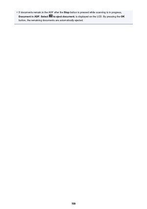 Page 795•If documents remain in the ADF after the Stop button is pressed while scanning is in progress,
Document in ADF. Select 
 to eject document.  is displayed on the LCD. By pressing the  OK
button, the remaining documents are automatically ejected.795 