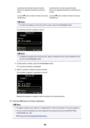 Page 808By entering the initial letter using the Numeric
buttons, the registered recipients are sorted by
name.By entering the ID number using the Numeric
buttons, the registered recipients are searched by ID
number.Use the  button to select a member, then press
the  OK button.Use the  button to select a member, then press
the  OK button.
Note
•
To switch the display by name and by ID number, press the left  Function button.
The selected member is added on the list.
Note
•
To delete the recipient from the group...