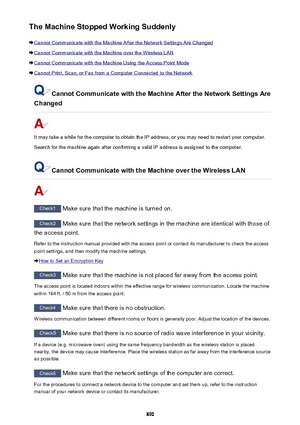 Page 890The Machine Stopped Working Suddenly
Cannot Communicate with the Machine After the Network Settings Are Changed
Cannot Communicate with the Machine over the Wireless LAN
Cannot Communicate with the Machine Using the Access Point Mode
Cannot Print, Scan, or Fax from a Computer Connected to the Network
Cannot Communicate with the Machine After the Network Settings Are
Changed
It may take a while for the computer to obtain the IP address, or you may need to restart your computer.
Search for the machine...