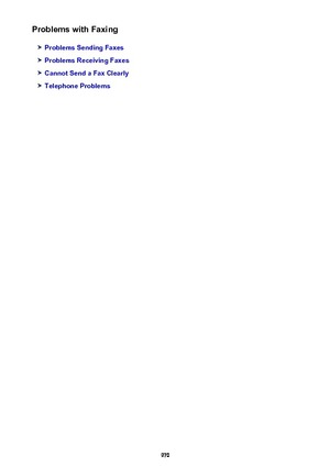 Page 970Problems with Faxing
Problems Sending Faxes
Problems Receiving Faxes
Cannot Send a Fax Clearly
Telephone Problems
970 