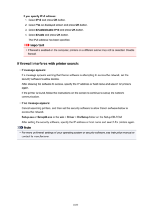 Page 1039IfyouspecifyIPv6address:1.
Select IPv6 and press  OK button.
2.
Select  Yes on displayed screen and press  OK button.
3.
Select  Enable/disableIPv6  and press OK button.
4.
Select  Enable  and press  OK button.
The IPv6 address has been specified.
Important
