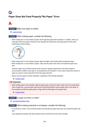 Page 1094PaperDoesNotFeedProperly/"NoPaper"Error
Check1 Make sure paper is loaded.
Loading Paper
Check2 When loading paper, consider the following.
