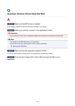 Page 1103ScanGear(ScannerDriver)DoesNotStart
Check 1 Make sure that MP Drivers is installed.
If not installed, install MP Drivers from the Setup CD-ROM or our website.
Check 2  Select your scanner or printer on the application's menu.
Important
