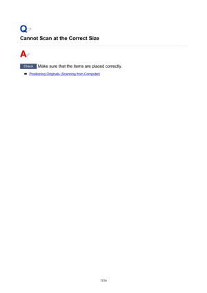 Page 1116CannotScanattheCorrectSize
Check Make sure that the items are placed correctly.
Positioning Originals (Scanning from Computer)
1116 