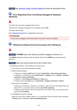 Page 1166Check See Automatic Duplex Printing Problems  and take the appropriate action.
ErrorRegardingPowerCordBeingUnpluggedIsDisplayed
(Windows)
The printer may have been unplugged while it was on.
Check the error message that appears on the computer and click  OK.
The printer starts printing.
See 
Unplugging the Machine  for unplugging the power cord.
Important

