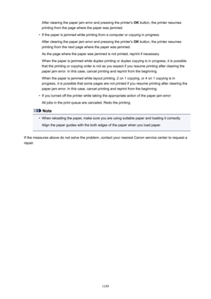 Page 1189After clearing the paper jam error and pressing the printer's OK button, the printer resumes
printing from the page where the paper was jammed.