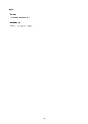 Page 12223404Cause
Document is remained in ADF.
WhattoDo
Wait for a while. Copying will start.
1222 