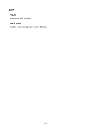 Page 12253407Cause
Loading next sheet is required.
WhattoDoLoad the next sheet and press the printer's  OK button.
1225 