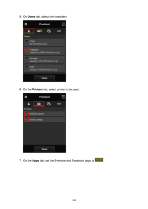 Page 1445.On Users  tab, select only president6.
On the  Printers  tab, select printer to be used.
7.
On the Apps tab, set the Evernote and Facebook apps to 
144 