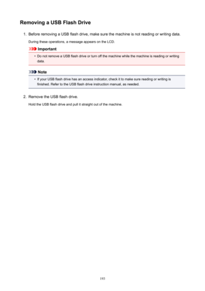 Page 193RemovingaUSBFlashDrive1.
Before removing a USB flash drive, make sure the machine is not reading or writing data.
During these operations, a message appears on the LCD.
Important
