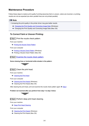 Page 203MaintenanceProcedureFollow these steps to restore print quality if printing becomes faint or uneven, colors are incorrect, or printingresults are not as expected (as when parallel lines are not printed parallel).
Note
