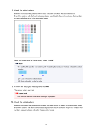 Page 2248.Check the printed pattern
Enter the numbers of the patterns with the least noticeable streaks in the associated boxes. Even if the patterns with the least noticeable streaks are clicked in the preview window, their numbers
are automatically entered in the associated boxes.
When you have entered all the necessary values, click  OK.
Note
