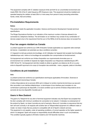 Page 245This equipment complies with IC radiation exposure limits set forth for an uncontrolled environment andmeets RSS-102 of the IC radio frequency (RF) Exposure rules. This equipment should be installed and
operated keeping the radiator at least 20cm or more away from person's body (excluding extremities:
hands, wrists, feet and ankles).
Pre-InstallationRequirements
Notice
This product meets the applicable Innovation, Science and Economic Development Canada technical
specifications.
The Ringer...