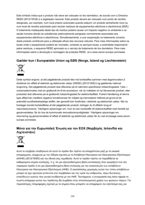 Page 250Este stmbolo indica que o produto nmo deve ser colocado no lixo dompstico, de acordo com a DirectivaREEE (2012/19/UE) e a legislaomo nacional. Este produto deveri ser colocado num ponto de recolha
designado, por exemplo, num local pryprio autorizado quando adquirir um produto semelhante novo ou
num local de recolha autorizado para reciclar restduos de equipamentos elpctricos e electrynicos (EEE). O tratamento inadequado deste tipo de restduo poderi causar um impacto negativo no ambiente e na
sa~de humana...