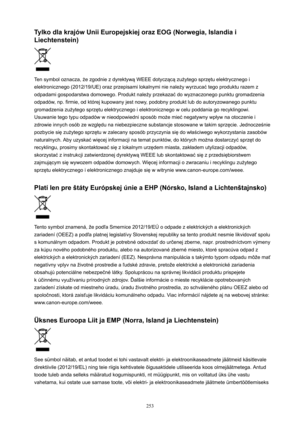 Page 253TylkodlakrajywUniiEuropejskiejorazEOG(Norwegia,IslandiaiLiechtenstein)
Ten symbol oznacza, Ge zgodnie z dyrektyw" WEEE dotycz"c" zuGytego sprz'tu elektrycznego i
elektronicznego (2012/19/UE) oraz przepisami lokalnymi nie naleGy wyrzuca