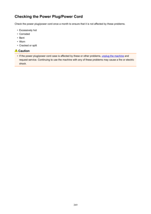 Page 269CheckingthePowerPlug/PowerCordCheck the power plug/power cord once a month to ensure that it is not affected by these problems.