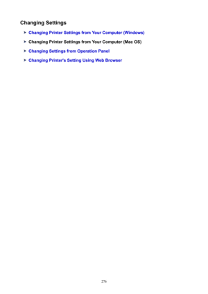 Page 276ChangingSettings
ChangingPrinterSettingsfromYourComputer(Windows)
ChangingPrinterSettingsfromYourComputer(MacOS)
ChangingSettingsfromOperationPanel
ChangingPrinter'sSettingUsingWebBrowser
276 