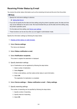 Page 343ReceivingPrinterStatusbyE-mailYou receive the printer status information such as the remaining ink level and the error from the printer.
Note
