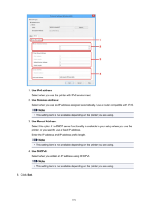 Page 3711.
UseIPv6addressSelect when you use the printer with IPv6 environment.
2.
UseStatelessAddress:
Select when you use an IP address assigned automatically. Use a router compatible with IPv6.
Note
