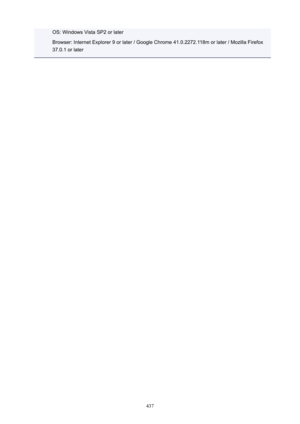 Page 437OS: Windows Vista SP2 or later
Browser: Internet Explorer 9 or later / Google Chrome 41.0.2272.118m or later / Mozilla Firefox 37.0.1 or later
437 