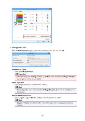 Page 5044.
Setting pattern print
When the  PatternPrint  dialog box opens, set the following items, and then click  OK.
ParameterstoAdjust
Select  Cyan/Magenta/Yellow .
Important
