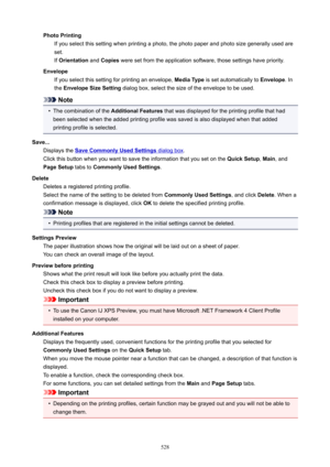 Page 528PhotoPrintingIf you select this setting when printing a photo, the photo paper and photo size generally used are
set.
If  Orientation  and Copies  were set from the application software, those settings have priority.
Envelope If you select this setting for printing an envelope,  MediaType is set automatically to  Envelope. In
the  EnvelopeSizeSetting  dialog box, select the size of the envelope to be used.
Note
