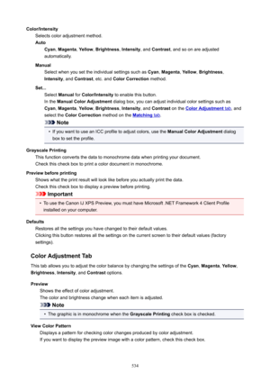 Page 534Color/IntensitySelects color adjustment method.
Auto Cyan , Magenta , Yellow , Brightness , Intensity , and Contrast , and so on are adjusted
automatically.
Manual Select when you set the individual settings such as  Cyan, Magenta , Yellow , Brightness ,
Intensity , and Contrast , etc. and  ColorCorrection  method.
Set... Select  Manual  for Color/Intensity  to enable this button.
In the  ManualColorAdjustment  dialog box, you can adjust individual color settings such as
Cyan , Magenta , Yellow ,...
