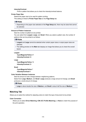 Page 536Intensity/ContrastPrints a pattern that allows you to check the intensity/contrast balance.
PrinterPaperSize Selects the paper size to be used for pattern printing.
This setting is linked to  PrinterPaperSize on the PageSetup  tab.
Note
