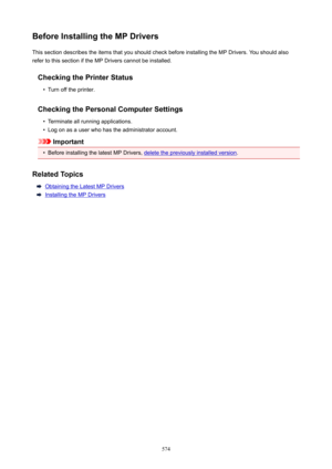 Page 574BeforeInstallingtheMPDriversThis section describes the items that you should check before installing the MP Drivers. You should alsorefer to this section if the MP Drivers cannot be installed.
CheckingthePrinterStatus