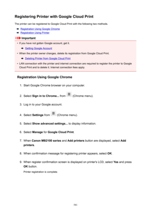 Page 581RegisteringPrinterwithGoogleCloudPrintThe printer can be registered to Google Cloud Print with the following two methods.
Registration Using Google Chrome
Registration Using Printer
Important
