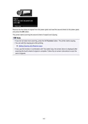 Page 642Remove the first sheet of original from the platen glass and load the second sheet on the platen glass
and press the  OK button.
The printer starts scanning the second sheet of original and copying.
Note
