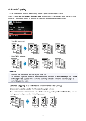 Page 646CollatedCopyingYou can obtain sorted printouts when making multiple copies of a multi-paged original.
When you select  ON for  Collate  in Standardcopy , you can obtain sorted printouts when making multiple
copies of a multi-paged original. In addition, you can copy originals on both sides of paper.