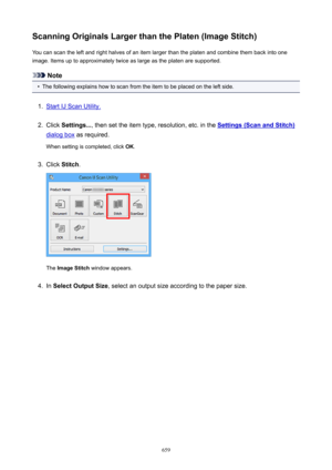 Page 659ScanningOriginalsLargerthanthePlaten(ImageStitch)You can scan the left and right halves of an item larger than the platen and combine them back into one
image. Items up to approximately twice as large as the platen are supported.
Note
