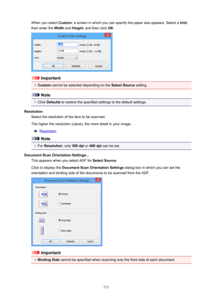 Page 713When you select Custom, a screen in which you can specify the paper size appears. Select a  Unit,
then enter the  Width and Height , and then click  OK.
Important
