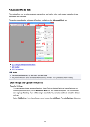 Page 795AdvancedModeTabThis mode allows you to make advanced scan settings such as the color mode, output resolution, image
brightness, and color tone.
This section describes the settings and functions available on the  AdvancedMode tab.
(1) Settings and Operation Buttons
(2) Toolbar
(3) Preview Area
Note
